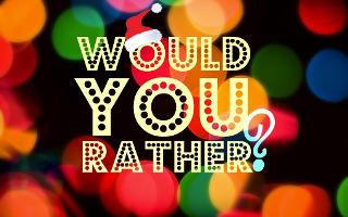 Would you rather.. (2)