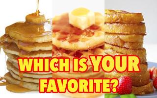 Pancakes,Waffles,or French Toast