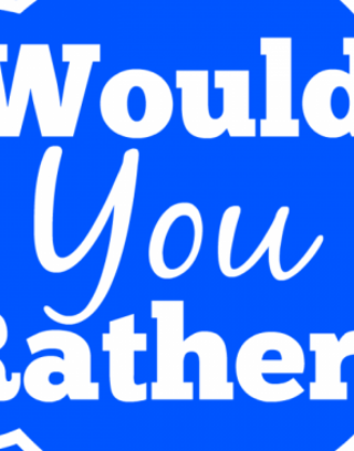 Would You Rather? (103)