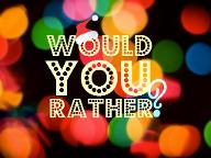 would you rather? (20)