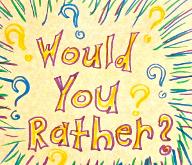 Would you Rather? (138)