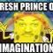 fresh prince of imagination