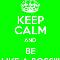 Keep calm and be like a boss