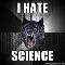 no i hate science!