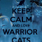 Yes I love the warriors cat series! (I agree, warriors have made the world a better place)