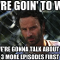 The walking DEAD memes. No? Just me? Ok then...