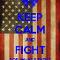 Keep calm and fight for what's right