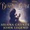 Beauty and the Beast by, Ariana Grande & John Legend