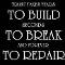 Trust takes years to build. Seconds to brake and forever to repair