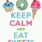 Keep calm and eat sweets