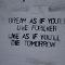 Dream as if you`ll live forever, live as if you`ll die tomorrow