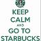 Keep calm and go to Starbucks