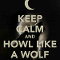 Keep calm and howl like a Wolf