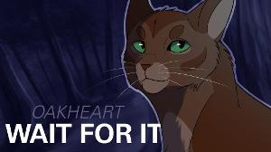 WAIT FOR IT// Oakheart PMV