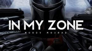 In My Zone - Moody Mourad (LYRICS)