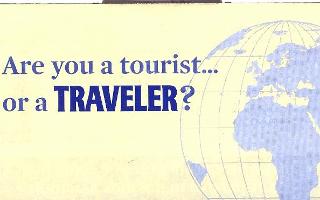 Tourist or Traveler?