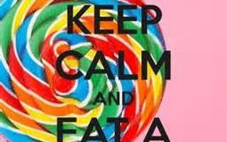 ~ 'The Keep Calm And...' ~ nr. 1 'Keep calm and eat sweets!'