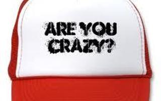 Are You Crazy?