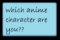 which anime character are you?