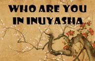 What character from 'Inuyasha' are you?