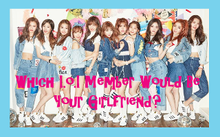 Which i.o.i Member Would Be Your Girlfriend?