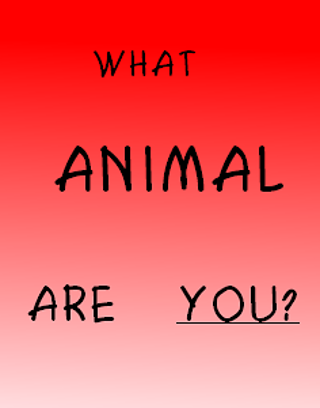 WHAT ANIMAL ARE YOU???