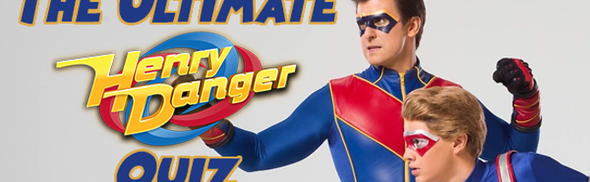 The Ultimate Henry Danger Quiz