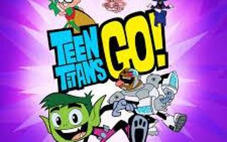 The teen titan's go.