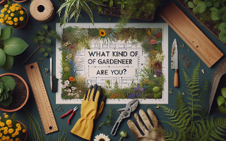 What Kind of Gardener Are You?