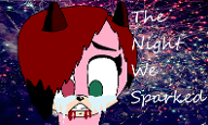 Sonic WWFY -part 1- The Night We Sparked