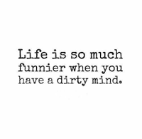 You Have A Dirty Mind!