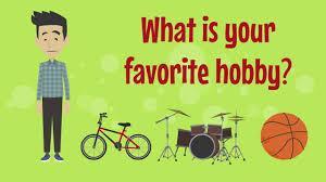 What's your favorite hobby?