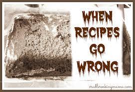 What do you do when a recipe goes wrong?