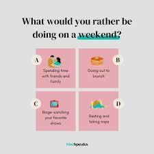 What is your ideal weekend activity?