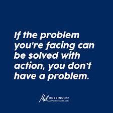 When faced with a problem, do you: