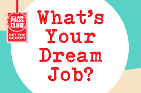 What's your dream job?