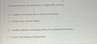 Which policy is typically used to combat recession?