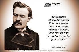 Friedrich Nietzsche is popularly known for declaring: