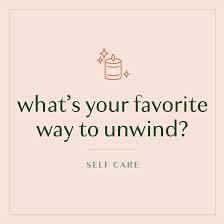 How do you unwind?