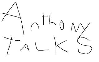 Anthony Talks episode 4