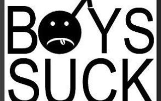 Boys suck!