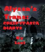 Alyssa's Trans: CREEPYPASTA DIARIES