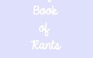 My Book of Rants