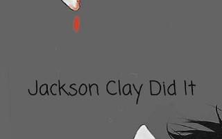 Jackson Clay Did It