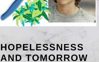 Hopelessness and Tomorrow