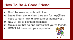 How To Be A Good Friend