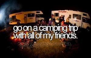 Go on a camping trip with my friends!