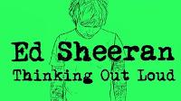 Thinking Out Loud by Ed Sheeran (Requested by @Sky_the_Bunny)