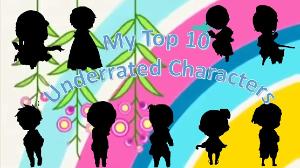 My Top 10 Most Underrated Characters