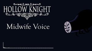 Hollow Knight Midwife Voice